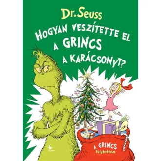 Hogyan veszítette el a Grincs a karácsonyt? - Dr. Seuss