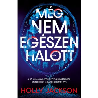 Még nem egészen halott - Holly Jackson
