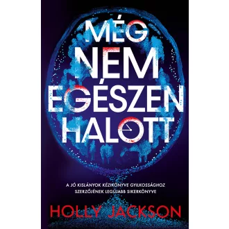 Még nem egészen halott - Holly Jackson