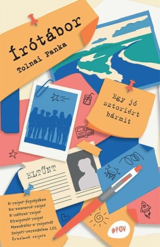Írótábor - Egy jó sztoriért bármit - Tolnai Panka