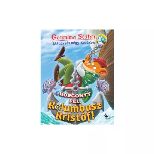 Geronimo Stilton - Horgonyt fel, Kolumbusz Kristóf!