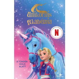 Unikornis Akadémia - A tündérhold alatt