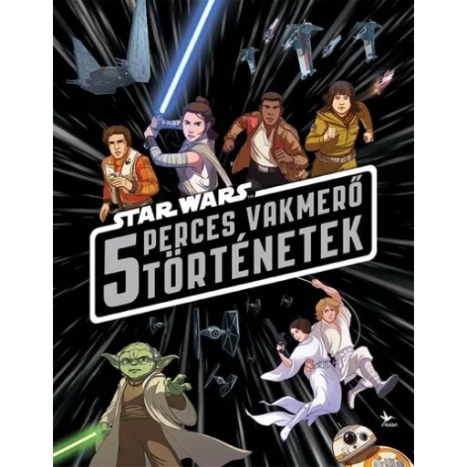 Star Wars - 5 perces vakmerő történetek