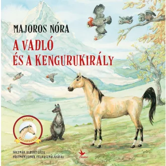 A vadló és a kengurukirály - Majoros Nóra