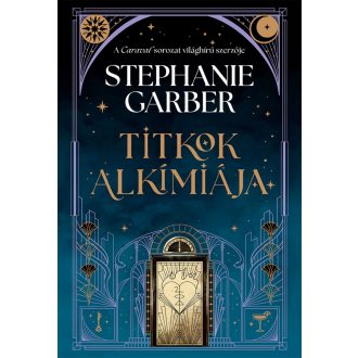 Titkok alkímiája - Stephanie Garber