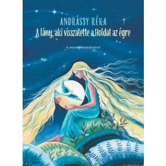 A lány, aki visszatette a Holdat az égre - Andrássy Réka