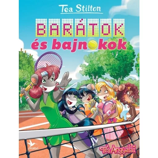 Tea Stilton - Barátok és bajnokok