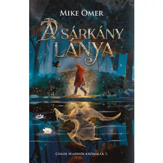 A sárkány lánya - Chloe Maddox-krónikák 1. - Mike Omer