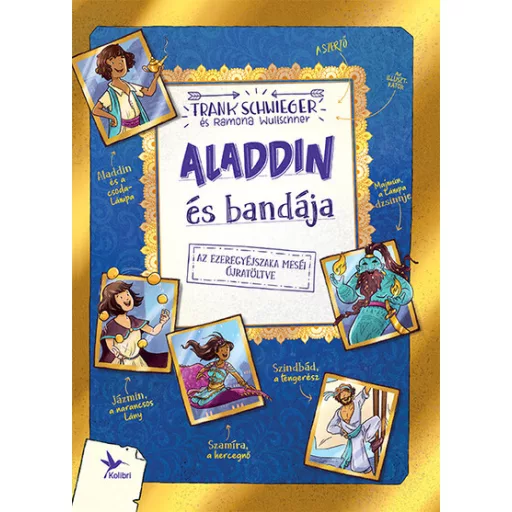 Aladdin és bandája - Az ezeregyéjszaka meséi újratöltve - Frank Schwieger
