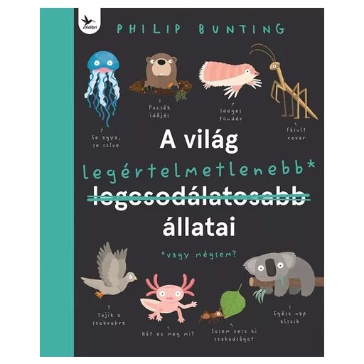 A világ legértelmetlenebb állatai - Philip Bunting