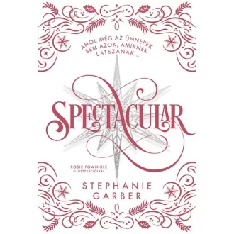 Spectacular - Díszkiadás - Stephanie Garber