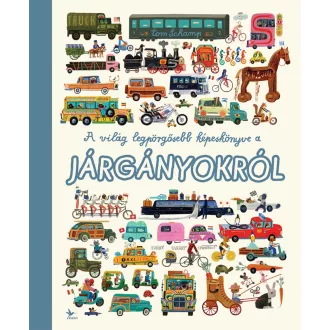   A világ lepörgősebb képeskönyve a járgányokról - Tom Schamp