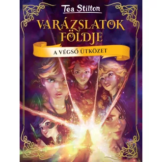 Tea Stilton - Varázslatok földje 16. - A végső ütközet