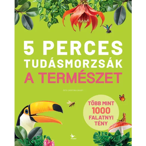 5 perces tudásmorzsák - A természet - Cristina Banfi
