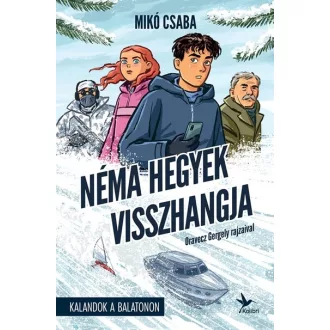   Néma hegyek visszhangja - Kalandok a Balatonon 4. - Mikó Csaba