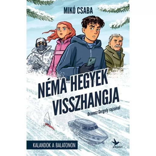 Néma hegyek visszhangja - Kalandok a Balatonon 4. - Mikó Csaba