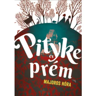 Pityke és prém - Majoros Nóra