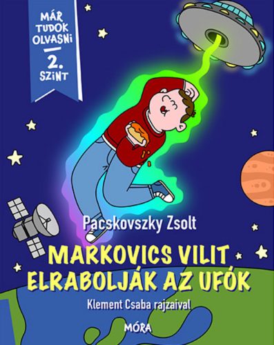 Markovics Vilit elrabolják az ufók - Pacskovszky Zsolt