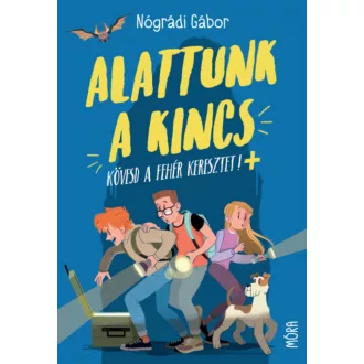 Alattunk a kincs - Nógrádi Gábor