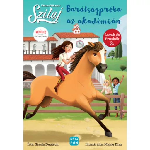 Szilaj - Barátságpróba az Akadémián - Stacia Deutsch