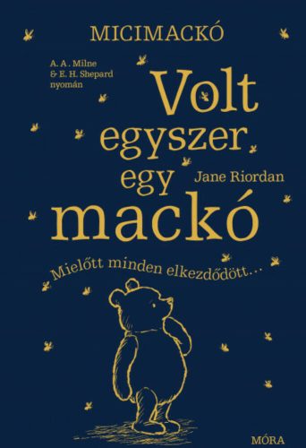 Volt egyszer egy mackó - Micimackó - Jane Riordan