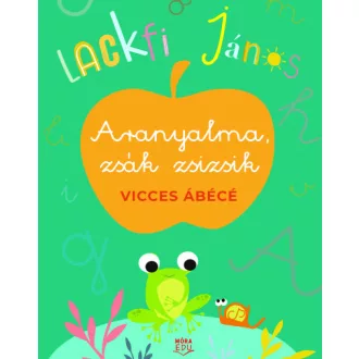 Aranyalma, zsák zsizsik - Lackfi János