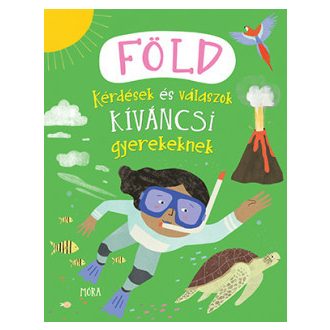   Föld - Kérdések és válaszok kíváncsi gyerekeknek - Camilla de la Bédoyére
