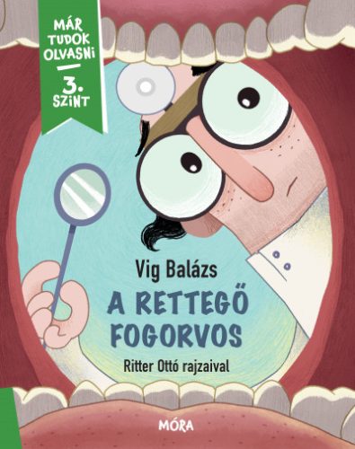 A rettegő fogorvos - Vig Balázs