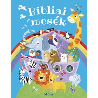   Bibliai mesék - Történetek a Bibliából a legfiatalabbaknak