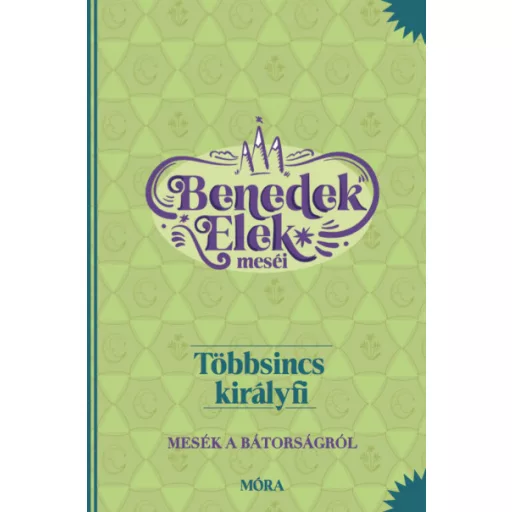 Többsincs királyfi - Benedek Elek meséi - Mesék a bátorságról - Benedek Elek