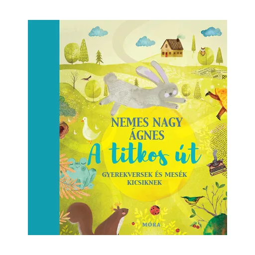 A titkos út - Gyerekversek és mesék - Nemes Nagy Ágnes