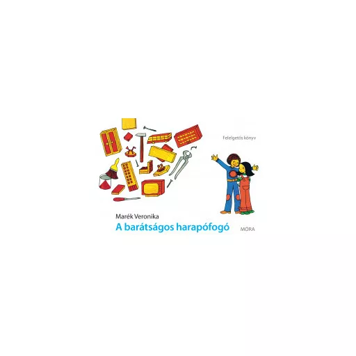 A barátságos harapófogó - Felelgetős könyv - Marék Veronika