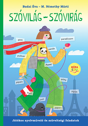 Szóvilág - Szóvirág - Játékos nyelvművelő és műveltségi feladatok - Budai Éva - M. Némethy Márti