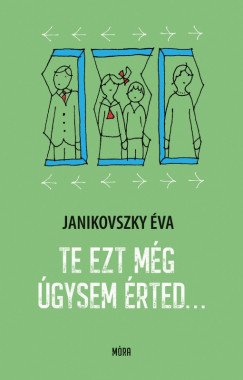 Te ezt még úgysem érted… - Janikovszky Éva