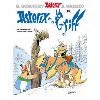   Asterix 39. - Asterix és a grif - Jean-Yves Ferri - Didier Conrad