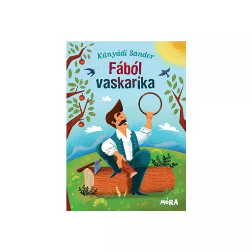 Fából vaskarika - Kányádi Sándor