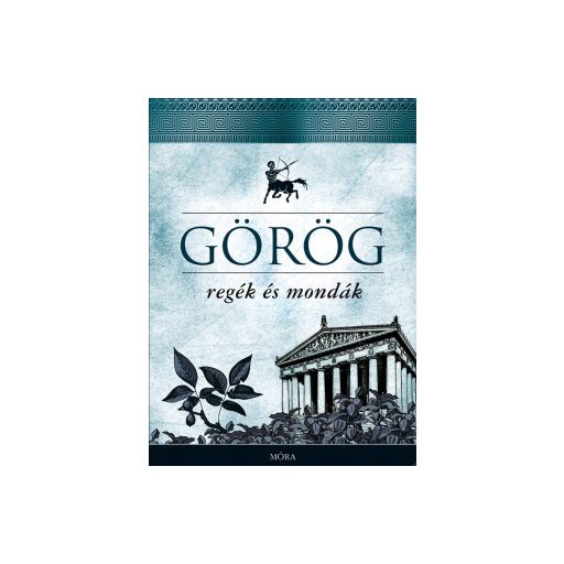 Görög regék és mondák (új kiadás) - Trencsényi-Waldapfel Imre