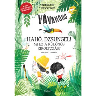   Hahó, dzsungel! - Mi ez a különös rikoltozás? - Sylvie Misslin