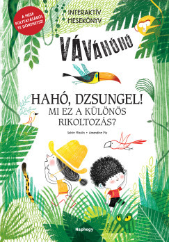 Hahó, dzsungel! - Mi ez a különös rikoltozás? - Sylvie Misslin