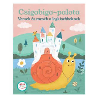 Csigabiga palota - Versek és mesék a legkisebbeknek