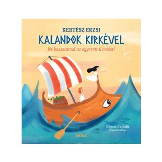   Kalandok Kirkével - Ne bosszantsd az egyszemű óriást! - Kertész Erzsi