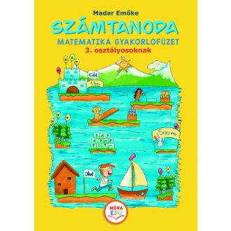   Számtanoda - Matematikai gyakorlófüzet 3. osztályosoknak - Madar Emőke