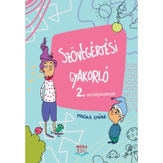 Szövegértési gyakorló 2. osztályosoknak - Madar Emőke