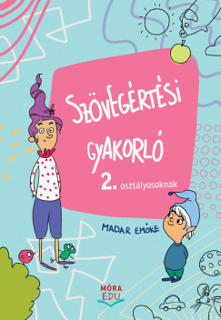 Szövegértési gyakorló 2. osztályosoknak - Madar Emőke