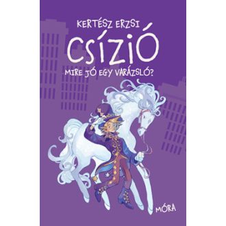 Csízió - Mire jó egy varázsló?  - Kertész Erzsi