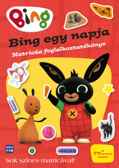 Bing egy napja - Matricás foglalkoztatókönyv