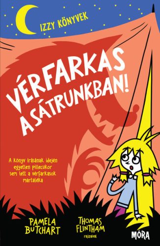 Vérfarkas a sátrunkban! - Izzy könyvek - Pamela Butchart