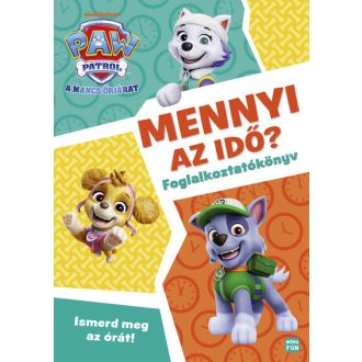   Mancs Őrjárat - Mennyi az idő? - Ismerd meg az órát! - Foglalkoztatókönyv
