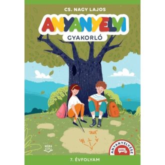 Anyanyelvi gyakorló 7. osztály - Cs. Nagy Lajos