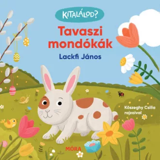 Kitalálod? - Tavaszi mondókák - Lackfi János